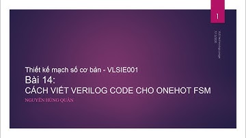 #VLSITechnology [VLSIE001] Bài 14 - Cách mô tả VERILOG code cho máy trạng thái onehot | Onehot FSM