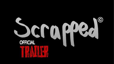 𝘚𝘤𝘳𝘢𝘱𝘱𝘦𝘥 (ᴏғғɪᴄɪᴀʟ ᴛʀᴀɪʟᴇʀ)