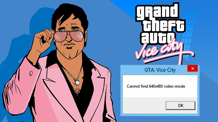Lỗi cannot find 640x480 video mode windows 10
