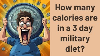 How many calories are in a 3 day military diet? screenshot 3