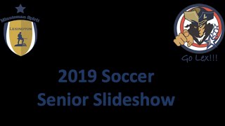 2019 LHS Soccer Senior Slideshow