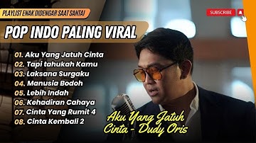 DUDY ORIS - AKU YANG JATUH CINTA | TAPI TAHUKAH KAMU | LAKSANA SURGAKU || LAGU POP TERPOPULER 2025