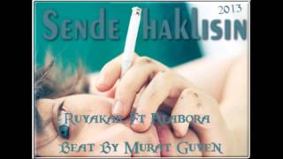 Rüyakar [Ahmet Uçar] - Sende Haklısın 2013 (Ft Alabora & Murat Güven)