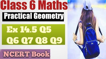Class 6 l Chapter 14 "Practical Geometry" l (Ex 14.5) Q5 Q6 Q7 Q8 Q9 l NCERT Book l Sheewali Garg l