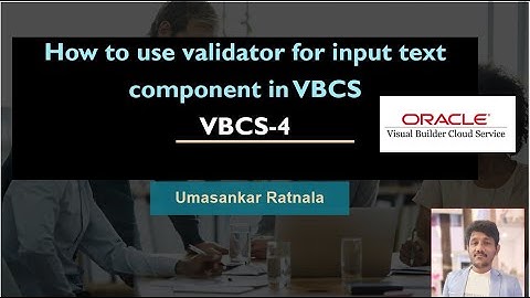 VBCS Tutorial-04-How to Use Validator for Input Text in Oracle VBCS