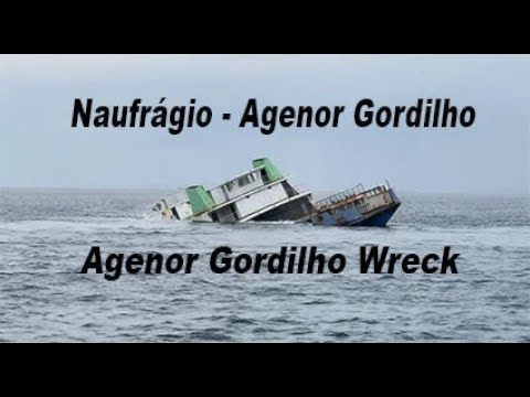 Afundamento do  Agenor Gordilho /  Agenor Gordilho Sinking