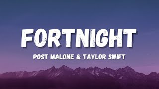 Taylor Swift - Fortnight (feat. Post Malone) (Lyrics)