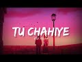 Tu Chahiye - Atif Aslam.Lyrics.Lyrical Bam Hindi Mp3 Song