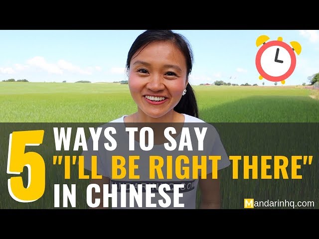 5 Ways To Say "I'll be right there" in Chinese I Learn Chinese Expressions