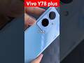 vivo y78 plus review 🔥 // vivo y78 plus full details // #shorts #trending #viral #unboxing #short