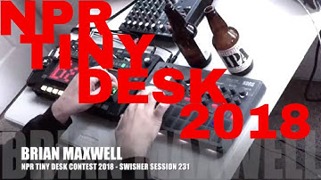 NPR Tiny Desk Contest 2018 Swisher Session 231 -Brian Maxwell: electribe 2 Kaossilator & Kaosspad 3+