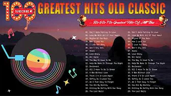 Top 100 Classic Old Songs 🎶 Greatest Hits of All Time | Golden Oldies 50s 60s Legendary Music