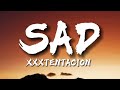 Xxxtentacion - Sad (Lyrics)