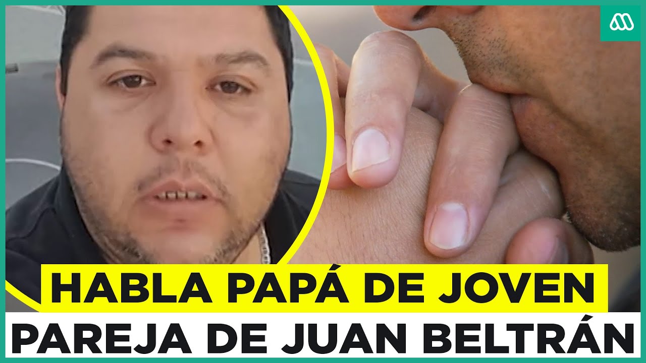 Habría sido cómplice: Papá de pareja de Juan Beltrán habla tras acusaciones en contra de su hija