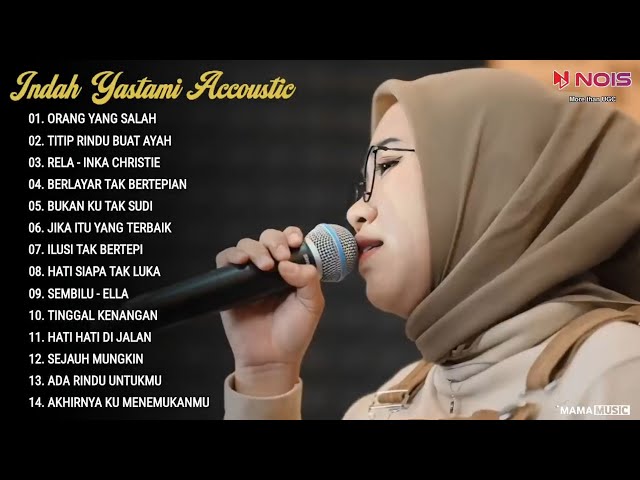 Indah Yastami Full Album ORANG YANG SALAH, TITIP RINDU BUAT AYAH Kumpulan Lagu Akustik Viral 2024 class=