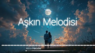 Aşkın Melodisi #best #romantic #music #new #style