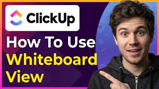 How to Use Whiteboard View in ClickUp (Step-By-Step) [2026 guide]