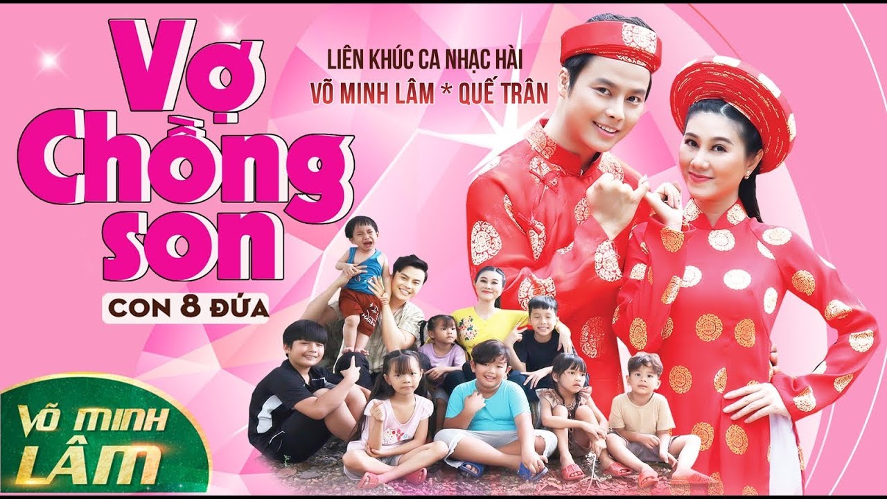 Liên Khúc VỢ CHỒNG SON Con 8 Đứa || Võ Minh Lâm & Quế Trân | Ca Nhạc Hài