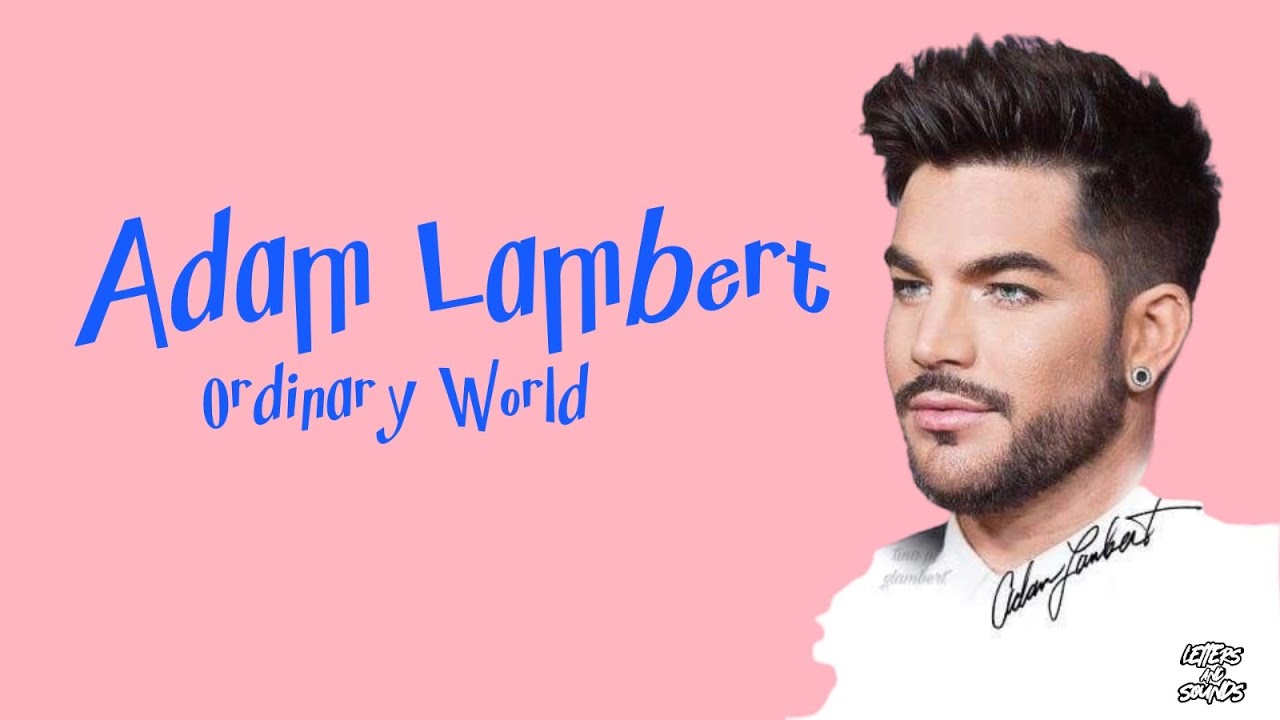 Adam Lambert - Ordinary World (Lyrics 4k) Adam Lambert - Ordinary World (Lyrics 4k)