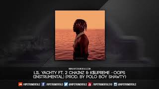 Lil Yachty Ft. 2 Chainz & K$upreme - OOPS [Instrumental] (Prod. By Polo Boy Shawty)