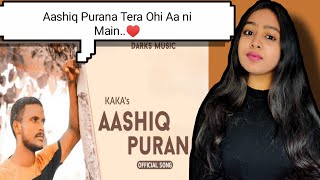 KAKA | Aashiq Purana Reaction | Anjali Arora, Adaab kharoud | Reaction Video