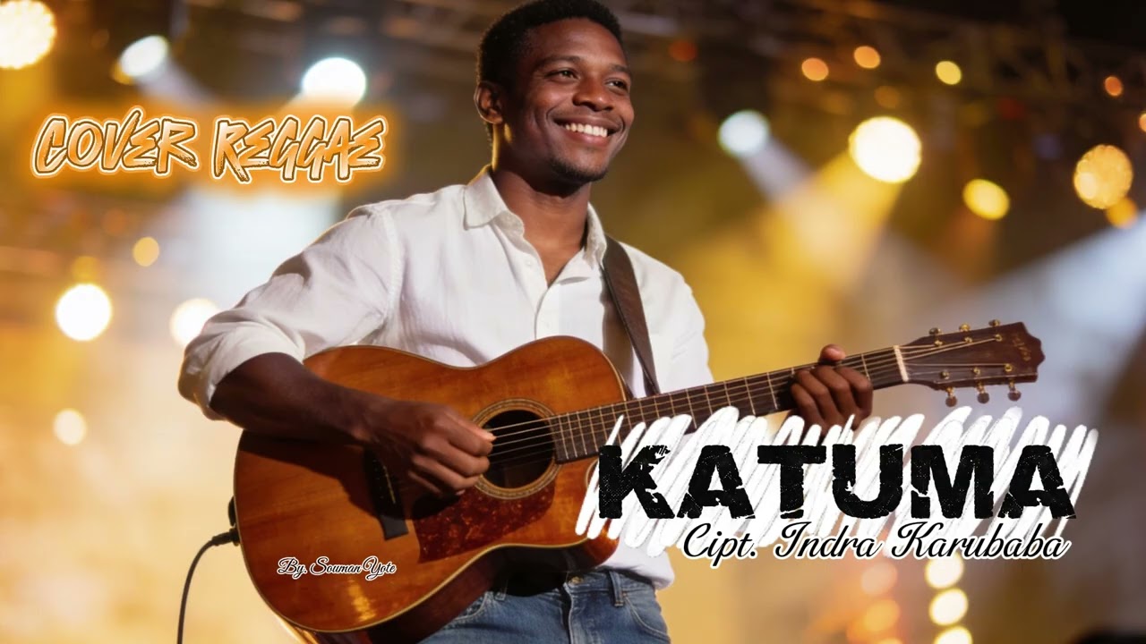 KATUMA - INDRA KARUBABA I COVER REGGAE I SOUMAN YOTE