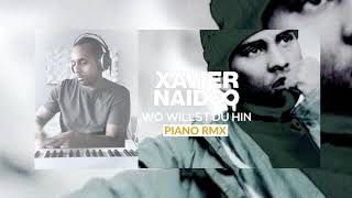 Xavier Naidoo x wo willst Du hin (Enjerra Paino RMX)