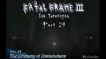 Blackhealer Gameplay Fatal Frame 3 The Tormented Part 29