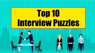 Top 10 Interview Puzzles || Interview Puzzles || Interview Riddles