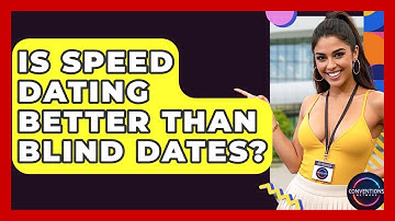 Is Speed Dating Better Than Blind Dates? - Conventions Network