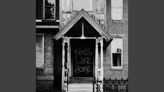 Feels Like Home