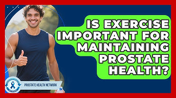 Is Exercise Important For Maintaining Prostate Health? - Prostate Health Network