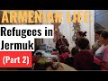 ARMENIAN LIFE: Refugees in Jermuk (Part 2)