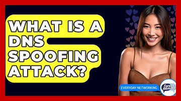 What Is A DNS Spoofing Attack? - Everyday-Networking