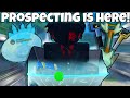 Prospecting Is Here And Its Super Fun Prospecting Is Here And Its Super Fun