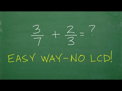 3/7 plus 2/3 = ? Many don’t know this super easy way to add fractions with NO LCD!
