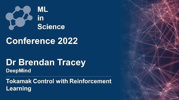 Dr Brendan Tracey | Tokamak Control with Reinforcement Learning | MLiS 2022