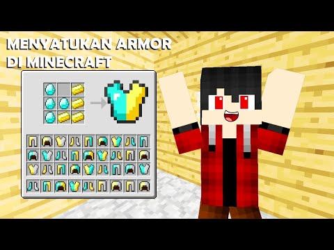 MINECRAFT!!! TAPI SAYA BISA MENYATUKAN DUA ARMOR MENJADI SATU