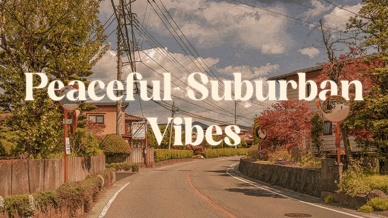 Peaceful Suburban Vibes π Calm Lo-fi Mix for Relaxation and Peace Peaceful Suburban Vibes π Calm Lo-fi Mix for Relaxation and Peace