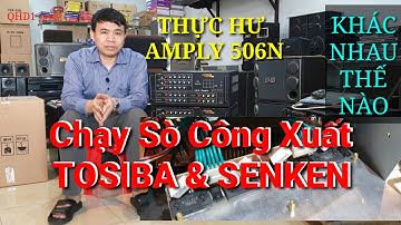 Nhận biết sò tosiba & sò senken trên âm ly 506N