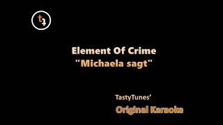 Michaela sagt - Element Of Crime (Original Karaoke), Instrumental, Text
