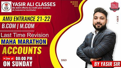 Maha Marathon | Accountancy  | Last Time Revision | AMU ENTRANCE 21-22 | B.COM | M.COM By Yasir Sir