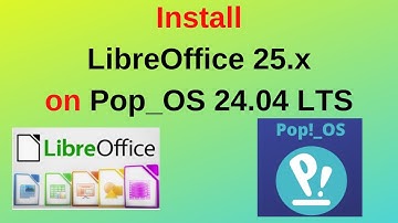 How to Install LibreOffice 25.x on Pop!_OS 24.04 LTS| 2026 Update