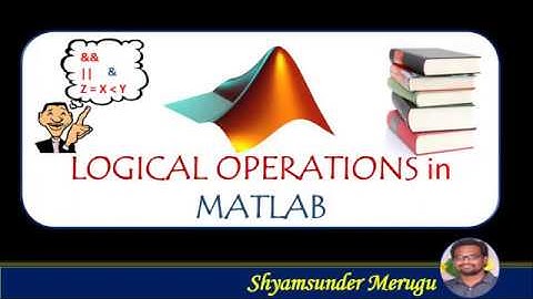 LOGICAL OPERATIONS USING MATLAB