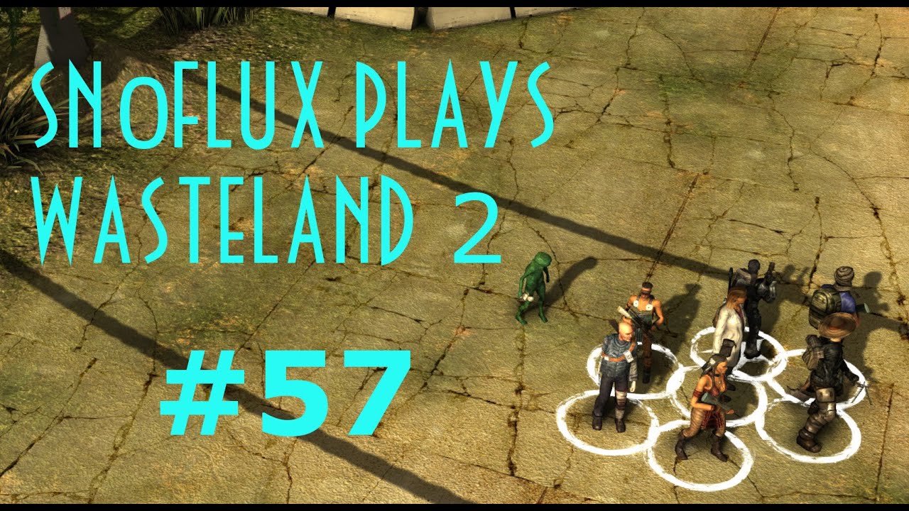 Wasteland 2 Ep 57 Tracking Fletcher YouTube