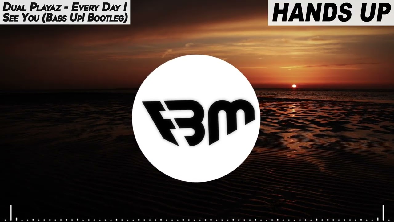 Dual Playaz - Every Day I See You (Bass Up! Bootleg) | FBM