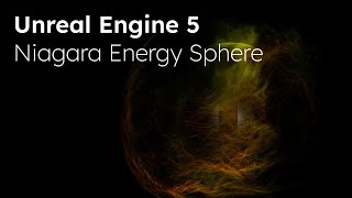Unreal Engine 5 Niagara Energy Sphere