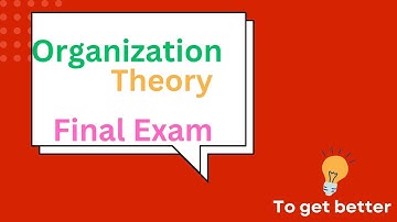 Organization Theory Final exam