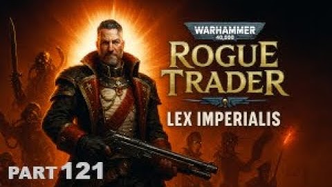 Plaguebearers Aboard! | Warhammer 40000: Rogue Trader - Vigilant Lex Imperialis - Part 121
