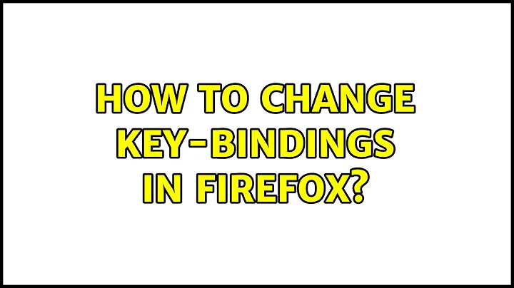 Ubuntu: How to change key-bindings in firefox?